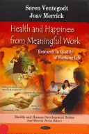 Zdravie a šťastie zo zmysluplnej práce - výskum kvality pracovného života - Health & Happiness from Meaningful Work - Research in Quality of Working Life