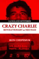 Šialený Charlie: Carlos Lehder, revolucionár alebo neonacista - Crazy Charlie: Carlos Lehder, Revolutionary or Neo Nazi