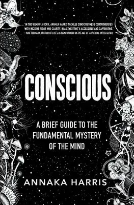 Vedomie: Stručný sprievodca základným tajomstvom mysle - Conscious: A Brief Guide to the Fundamental Mystery of the Mind