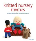 Pletené detské riekanky: Zopakujte si tradičné rozprávky pomocou hračiek - Knitted Nursery Rhymes: Recreate the Traditional Tales with Toys