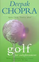 Golf pre osvietenie - Sedem lekcií pre hru života - Golf For Enlightenment - The Seven Lessons for the Game of Life