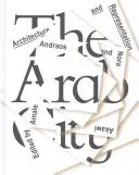 Arabské mesto: Architektúra a reprezentácia - The Arab City: Architecture and Representation