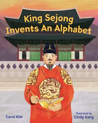 Kráľ Sedžong vynašiel abecedu - King Sejong Invents an Alphabet