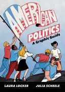 Americká politika: Grafické dejiny - American Politics: A Graphic History