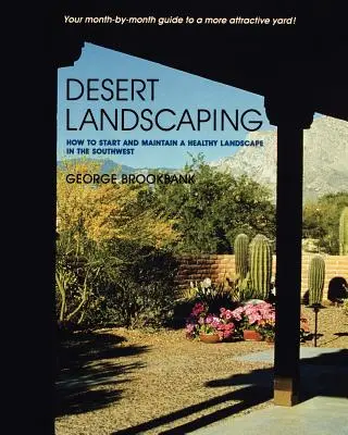 Desert Landscaping: Ako založiť a udržiavať zdravú krajinu na juhozápade krajiny - Desert Landscaping: How to Start and Maintain a Healthy Landscape in the Southwest