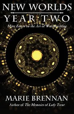 Nové svety, rok druhý: Ďalšie eseje o umení budovania sveta - New Worlds, Year Two: More Essays on the Art of Worldbuilding