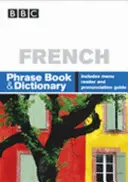 BBC FRANCÚZSKY SLOVNÍK A SLOVNÍK - BBC FRENCH PHRASEBOOK & DICTIONARY