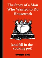 Príbeh muža, ktorý chcel robiť domáce práce - Odišiel je preč - Story of a Man Who Wanted to do Housework - Gone is Gone