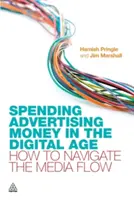 Míňanie peňazí na reklamu v digitálnom veku: Ako sa orientovať v mediálnom toku - Spending Advertising Money in the Digital Age: How to Navigate the Media Flow