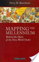 Mapovanie tisícročia: Za plánmi nového svetového poriadku - Mapping the Millennium: Behind the Plans of the New World Order