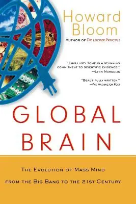 Globálny mozog: Vývoj masovej mysle od veľkého tresku po 21. storočie - Global Brain: The Evolution of the Mass Mind from the Big Bang to the 21st Century