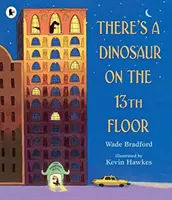 Na 13. poschodí je dinosaurus - There's a Dinosaur on the 13th Floor