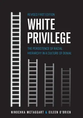 Biele privilégium: Pretrvávanie rasovej hierarchie v kultúre popierania - White Privilege: The Persistence of Racial Hierarchy in a Culture of Denial