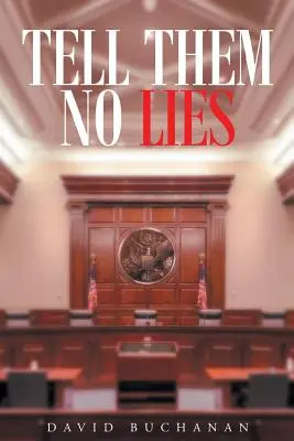 Nehovor im žiadne lži - Tell Them No Lies