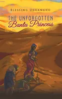 Nezabudnutá princezná Bantu - The Unforgotten Bantu Princess
