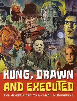 Obesený, nakreslený a popravený: Hororové umenie Grahama Humphreysa - Hung, Drawn and Executed: The Horror Art of Graham Humphreys