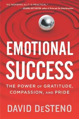 Emocionálny úspech: Sila vďačnosti, súcitu a hrdosti - Emotional Success: The Power of Gratitude, Compassion, and Pride