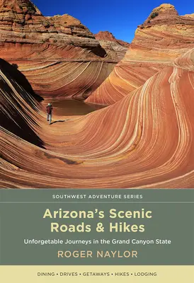 Malebné cesty a túry v Arizone: Nezabudnuteľné cesty v štáte Veľký kaňon - Arizona's Scenic Roads and Hikes: Unforgettable Journeys in the Grand Canyon State