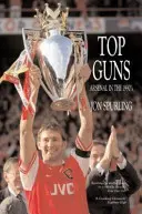 Top Guns - Arsenal v 90. rokoch 20. storočia - Top Guns - Arsenal in the 1990's