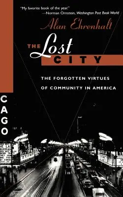 Stratené mesto: Zabudnuté cnosti komunity v Amerike - The Lost City: The Forgotten Virtues of Community in America
