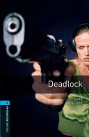 Oxford Bookworms Library: Level 5:: . - Oxford Bookworms Library: Level 5:: Deadlock