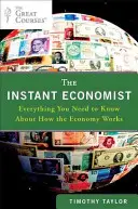 Instantný ekonóm: Všetko, čo potrebujete vedieť o tom, ako funguje ekonomika - The Instant Economist: Everything You Need to Know about How the Economy Works