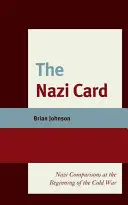 Nacistická karta: Nacistické porovnávanie na začiatku studenej vojny - The Nazi Card: Nazi Comparisons at the Beginning of the Cold War