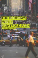 Buddhova ušľachtilá osemčlenná cesta - The Buddha's Noble Eightfold Path