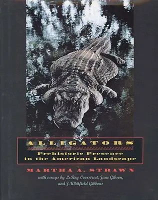 Aligátori: Prehistorická prítomnosť v americkej krajine - Alligators: Prehistoric Presence in the American Landscape