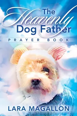 Modlitebník Nebeský psí otec - The Heavenly Dog Father Prayer Book