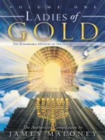 Zlaté dámy, prvý diel: Pozoruhodná služba zlatého svietnika - Ladies of Gold Volume One: The Remarkable Ministry of the Golden Candlestick