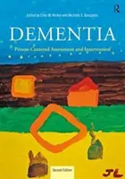 Demencia: Hodnotenie a intervencia zameraná na človeka - Dementia: Person-Centered Assessment and Intervention
