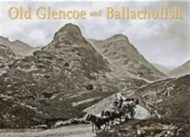 Staré Glencoe a Ballachulish - Old Glencoe and Ballachulish