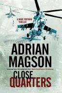 Zblízka - špionážny triler z prostredia Washingtonu a Ukrajiny - Close Quarters - A Spy Thriller Set in Washington DC and Ukraine