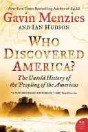 Kto objavil Ameriku? Nevypovedaná história osídľovania Ameriky - Who Discovered America?: The Untold History of the Peopling of the Americas