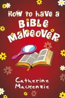 Ako si zmeniť Bibliu - How to Have a Bible Makeover