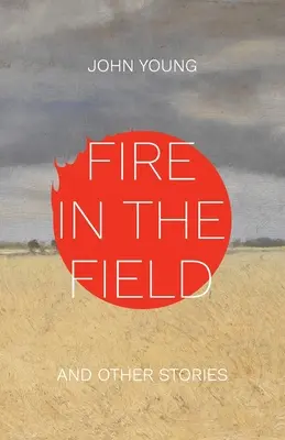 Oheň na poli a iné príbehy - Fire in the Field and Other Stories