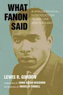 Čo povedal Fanon: Filozofický úvod do jeho života a myslenia - What Fanon Said: A Philosophical Introduction to His Life and Thought
