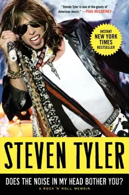 Trápi ťa ten hluk v mojej hlave? Rock'n'rollové memoáre - Does the Noise in My Head Bother You?: A Rock 'n' Roll Memoir