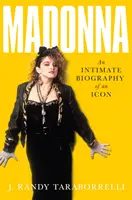 Madonna - Intimný životopis ikony v šesťdesiatke - Madonna - An Intimate Biography of an Icon at Sixty