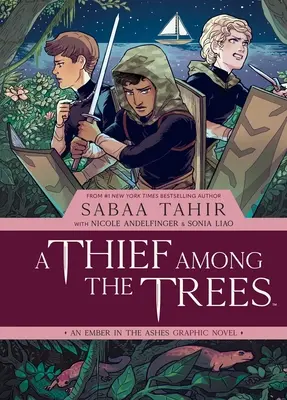 Zlodej medzi stromami: Grafický román Ember in the Ashes (Záblesk v popole) - A Thief Among the Trees: An Ember in the Ashes Graphic Novel