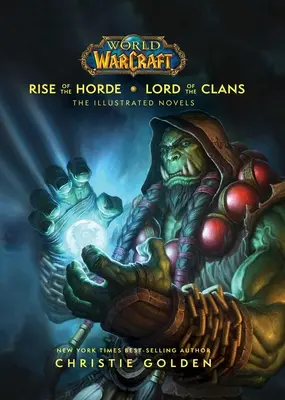 World of Warcraft: Rise of the Horde & Lord of the Clans: Ilustrované romány - World of Warcraft: Rise of the Horde & Lord of the Clans: The Illustrated Novels