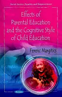 Vplyv rodičovskej výchovy a kognitívneho štýlu výchovy dieťaťa - Effects of Parental Education & the Cognitive Style of Child Education