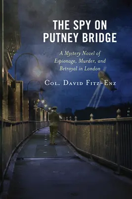 Špiónka na Putney Bridge: Záhadný román o špionáži, vražde a zrade v Londýne - The Spy on Putney Bridge: A Mystery Novel of Espionage, Murder, and Betrayal in London
