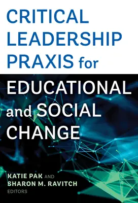 Kritická prax líderstva pre vzdelávacie a sociálne zmeny - Critical Leadership Praxis for Educational and Social Change
