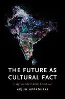Budúcnosť ako kultúrny fakt: Eseje o globálnom stave - The Future as Cultural Fact: Essays on the Global Condition