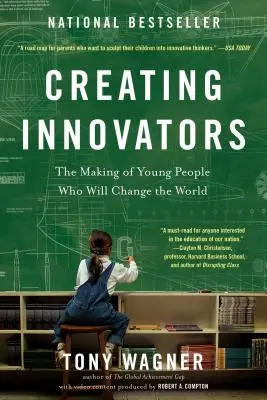 Vytváranie inovátorov: Tvorba mladých ľudí, ktorí zmenia svet - Creating Innovators: The Making of Young People Who Will Change the World