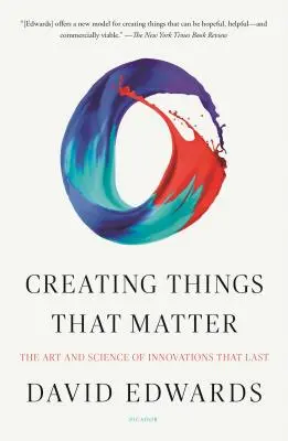 Vytváranie vecí, na ktorých záleží: Umenie a veda o inováciách, ktoré pretrvávajú - Creating Things That Matter: The Art and Science of Innovations That Last