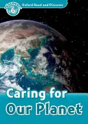 Oxford Read and Discover: Úroveň 6: slovná zásoba s 1050 slovami Starostlivosť o našu planétu - Oxford Read and Discover: Level 6: 1,050-Word Vocabulary Caring for Our Planet