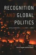 Uznanie a globálna politika: Kritické stretnutia medzi štátom a svetom - Recognition and Global Politics: Critical Encounters Between State and World
